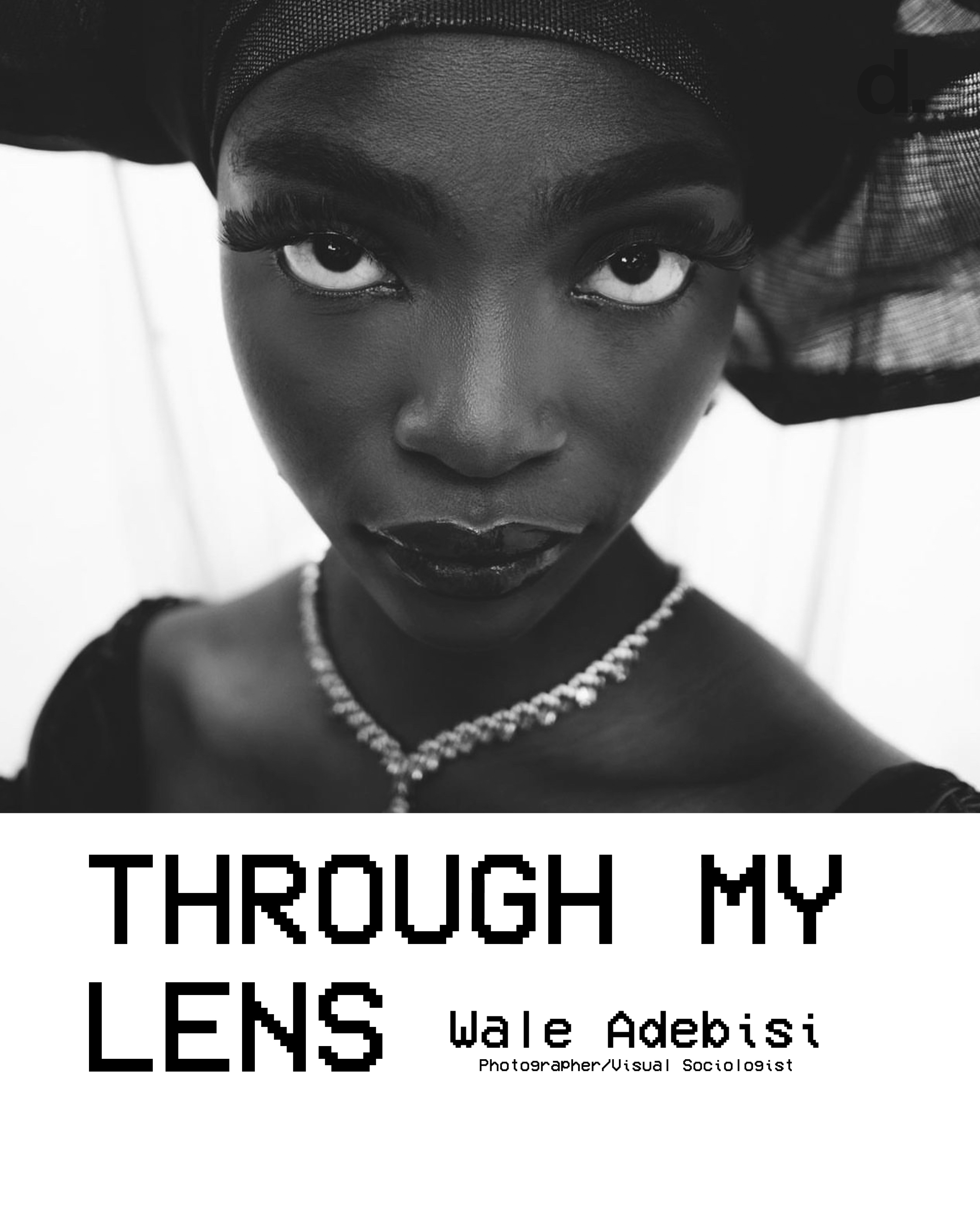 Deeds Magazine - THROUGH MY LENS : Wale Adebisi ( Photographer / Visual Deeds Magazine - THROUGH MY LENS : Wale Adebisi ( Photographer / Visual
